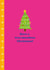 Cute Christmas Card - Tree - Pun created by Happy Street