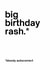 Funny Birthday Card - Autocorrect - Big Birthday Rash created by Luca’s Cardz