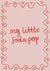 My Little Soda Pop - K-POP Demon Hunters - cute pink lyric card created by Doodled By Anya