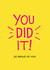 Congratulations card - You did it! so proud of you! created by Jellytot Illustration