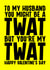 Rude Valentine's Card - For Husband - Twat created by Blind Faith