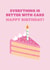 Everything is better with cake birthday card created by AMS Graphics