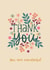 Pretty Thank You Card - You Are Wonderful created by The Pattern Press