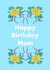 Happy Birthday card for Mum, classic timeless floral style with Daffodil. created by Eleanor Leaver