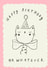 Cute Birthday Card - Happy Birthday Or Whatever - Cat created by Holly Walsh