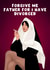 Funny Divorce Card - Forgive Me Father - Lily Allen created by Pink Peach Cards