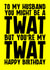 Rude Birthday Card - For Husband - Twat created by Blind Faith
