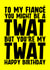 Rude Birthday Card - For Fiancé - Twat created by Blind Faith