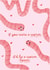 Cute Worm Card For Girlfriend/ Partner: If You Were a Worm, I'd Be a Worm Lover created by Kitty Strand