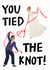 Cute Wedding Card - You Tied The Knot - Couple created by Zoe Spry