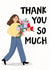 Cute Thank You Card - Thank You So Much - Flowers created by Zoe Spry