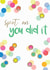 Congrats, Achievement, Celebration Card – Bindi Spot Design – Spot On You Did It created by Kalikoh Studio
