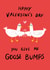 Funny Valentine's Day Card - Goose Bumps created by Dandelion Stationery