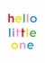 Classic New Baby Card - Hello Little One created by Holly Hall