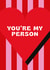 Classic Valentine's Day Card - You're My Person created by Holly Hall