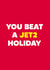 Funny holiday themed Valentine's Day card - You beat a Jet2 holiday - TikTok Instagram Viral Song created by Dean Morris Cards