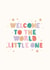 Cute Hand Drawn New Baby Card – Welcome To The World Little One created by Chipper Prints