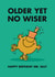 Cute Birthday Card - Older Yet No Wiser - Mr. Men - Mr. Silly created by Mr. Men