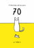 Funny 70th Birthday Card - A Little Birdy Told Me - From The Cat created by Reigning Cats . . . and dogs