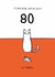 Funny 80th Birthday Card - A Little Birdy Told Me - From The Cat created by Reigning Cats . . . and dogs