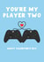 Cute Valentine’s Day Card - You’re My Player Two - XBox Controllers created by Pink Peach Cards