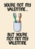 Funny Valentine’s Card – Not My Valentine but Not Not My Valentine created by Louise Burgoyne