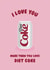 Illustrated Love Card - Diet Coke - I Love You created by Ella Goddard