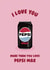 Illustrated Love Card - Pepsi Max - I Love You created by Ella Goddard
