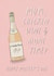 Funny Mother's Day Card - Chicken Wine - Chicken Wine & Alone Time? created by Sweetlove Press