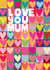 Classic Mother's Day Card - Love You Mum - Colourful Hearts created by Paper Salad