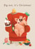 Funny Christmas Card - Pig Out - Pig Pun created by Emily Nash Illustration