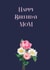 Lovely floral Birthday Card for Mom created by Fatema Khambati