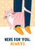 Cute Thinking Of You Card - Cat - Here For You Always created by Lucy Maggie Designs