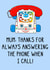 Cute Mother's Day Card - Thanks For Always Answering the Phone! - Toy Phone created by OhJaye