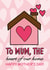 Heartfelt Mothers Day Card - Cute Card for Mum - Heart of Our Home created by TeePee Creations