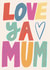 Classic Mother's Day Card - Love Ya Mum - Heart created by Laura Darrington Design Ltd.