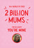 2 Billion Mums So Lucky You're Mine Photo Card created by mrs L cards