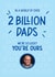 2 Billion Dads So Lucky You're Ours Photo Card created by mrs L cards
