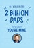 2 Billion Dads So Lucky You're Mine Photo Card created by mrs L cards