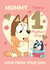 Cute 1st Mother’s Day Card – Bluey - From Your Son created by Danilo