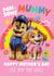 Cute Mother’s Day Card – Paw Patrol - From The Kids created by Danilo