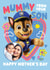 Cute Mother’s Day Photo Card – Paw Patrol Personalised Card created by Danilo