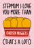 Funny Step Mum Mothers Day Card - Love You More Than Chicken Nuggets created by TeePee Creations