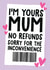 Funny Mother's Day Card - I'm Yours Mum - No Refunds created by Studio Doodles