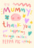 Funny Mother’s Day Card - Peppa Pig - Rainbow Writing created by URGHH Card Co.
