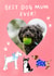 Cute Mother's Day Card - Best Dog Mum Ever created by Lauren Barclay