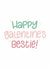 Cute, Fun Galentines Card for your Bestie - Happy Galentine's, Bestie! created by Sunflowers & Sarcasm
