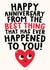 Funny Anniversary Card - Happy Anniversary - From The Best Thing That Has Ever Happened To You created by Studio Doodles