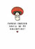 Funny Mushroom Valentine Card - Fungus Crossed You'll Be My Valentine! created by mungo and shoddy