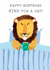 Cute Birthday Card - For Him - Lion - King For A Day! created by Holly Fox